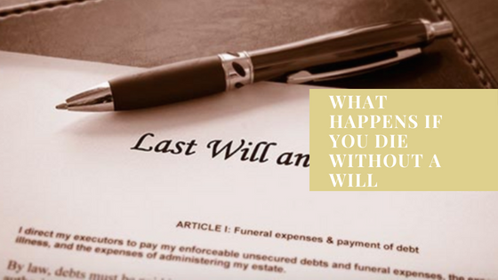 What Happens If You Die Without A Will?