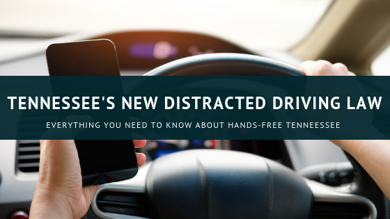 What You Need to Know About Tennessee’s New Distracted Driving Law